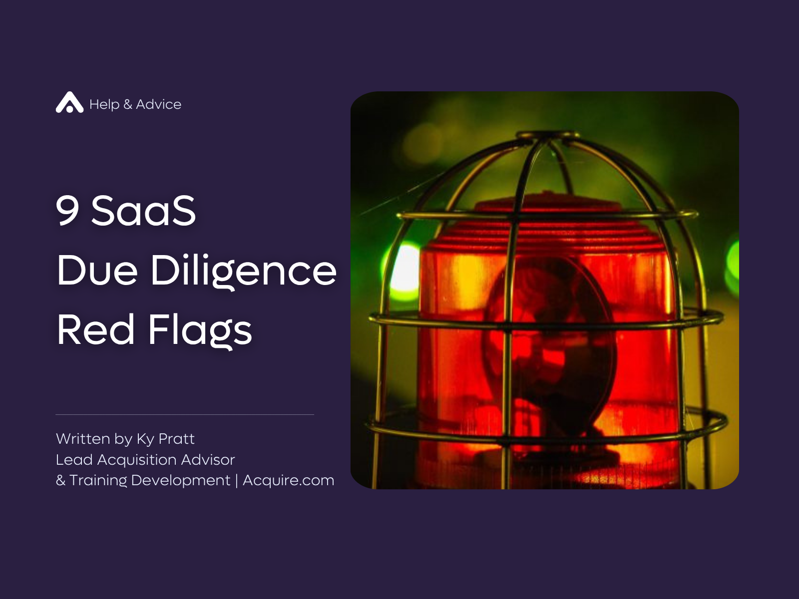 Cover image for "9 SaaS Due Diligence Red Flags" blog post, featuring a red warning beacon light against a dark background 9 SaaS Due Diligence Red Flags  | Acquire.com – Acquire.com Blog